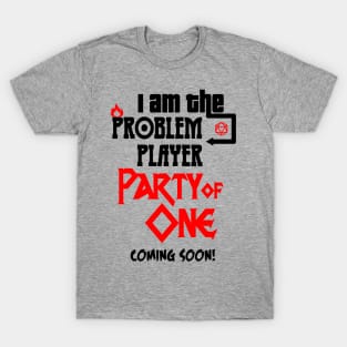 I am the Problem Player T-Shirt